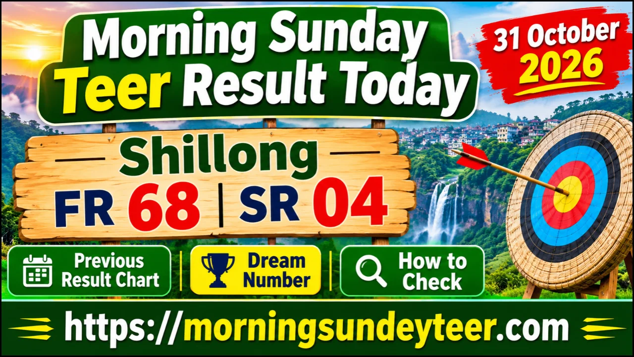 Morning Sunday Teer Result Today 31 October 2026: Shillong Numbers and Update